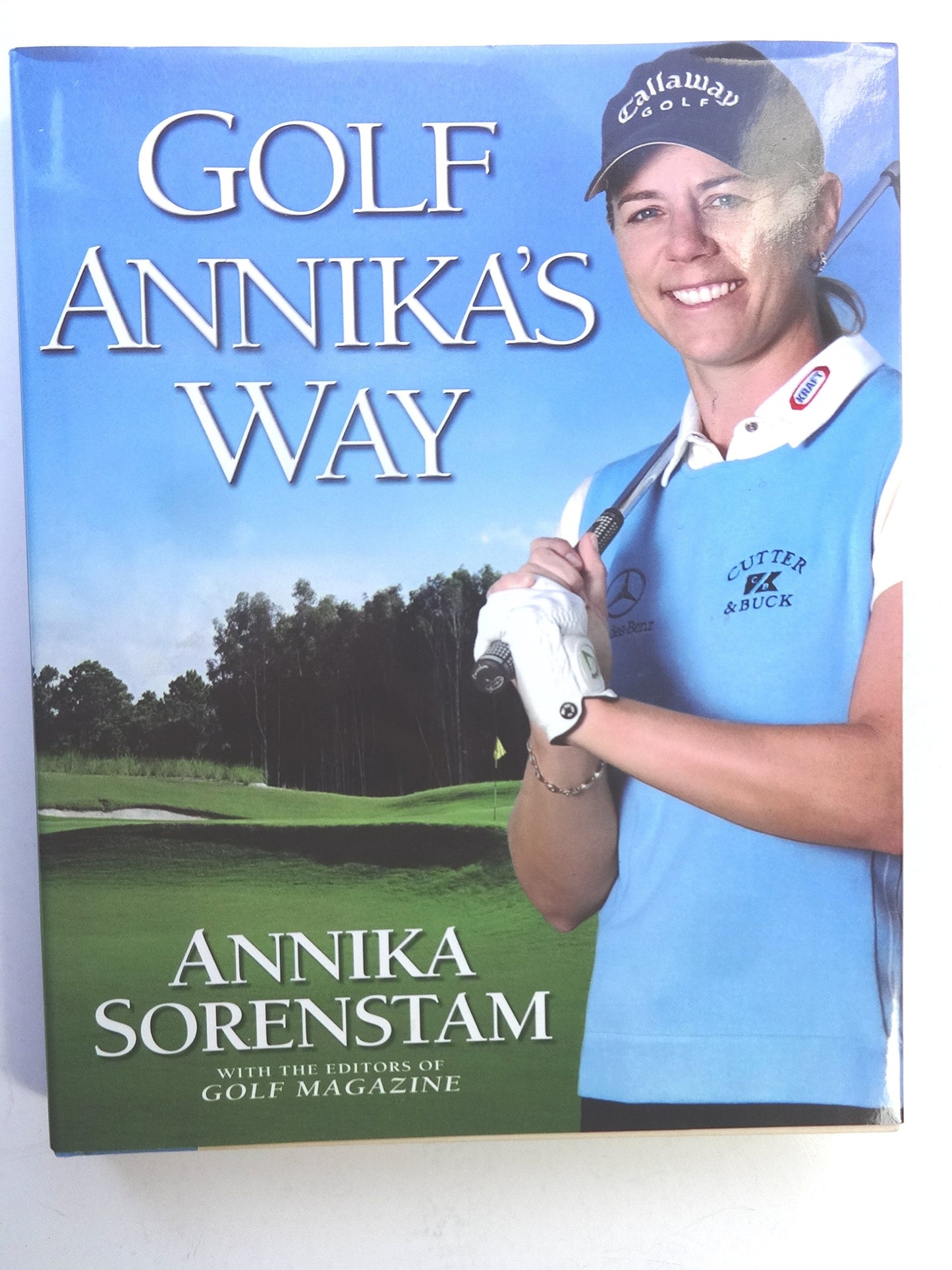 Golf Annika's Way: How I Elevated My Game to Be the Best-- and How You Can Too