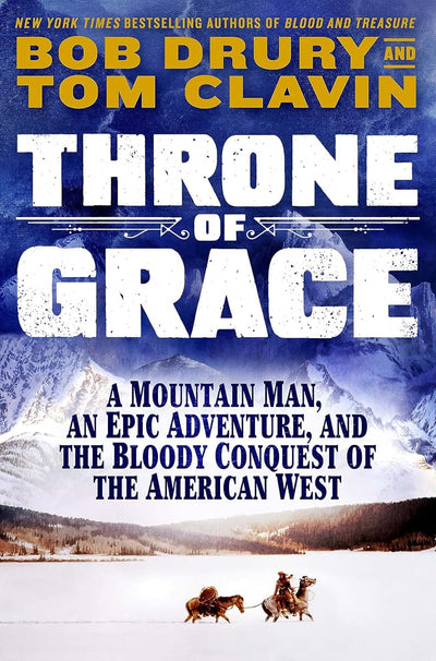 Throne of Grace: A Mountain Man, an Epic Adventure, and the