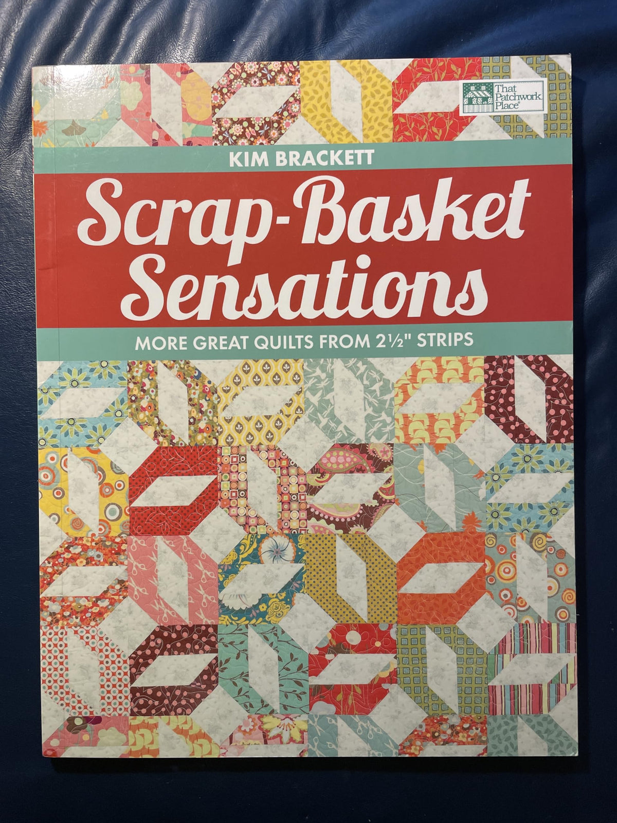 Scrap-Basket Sensations: More Great Quilts from 2 1/2" Strips