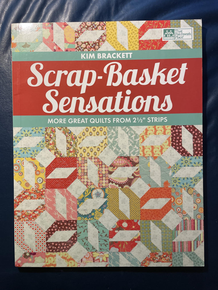 Scrap-Basket Sensations: More Great Quilts from 2 1/2" Strips