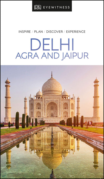 DK Eyewitness Delhi, Agra and Jaipur Travel Guide