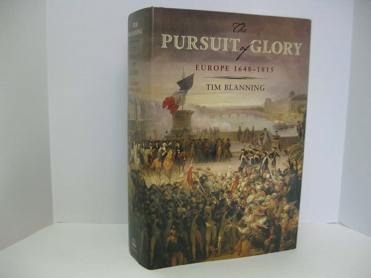 The Pursuit of Glory: Europe 1648-1815 (PENGUIN HISTORY OF E