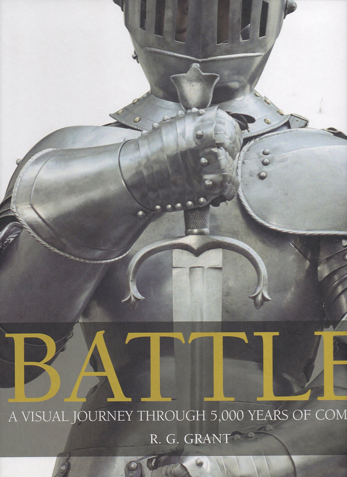 Battle: A Visual Journey Through 5000 Years of Combat