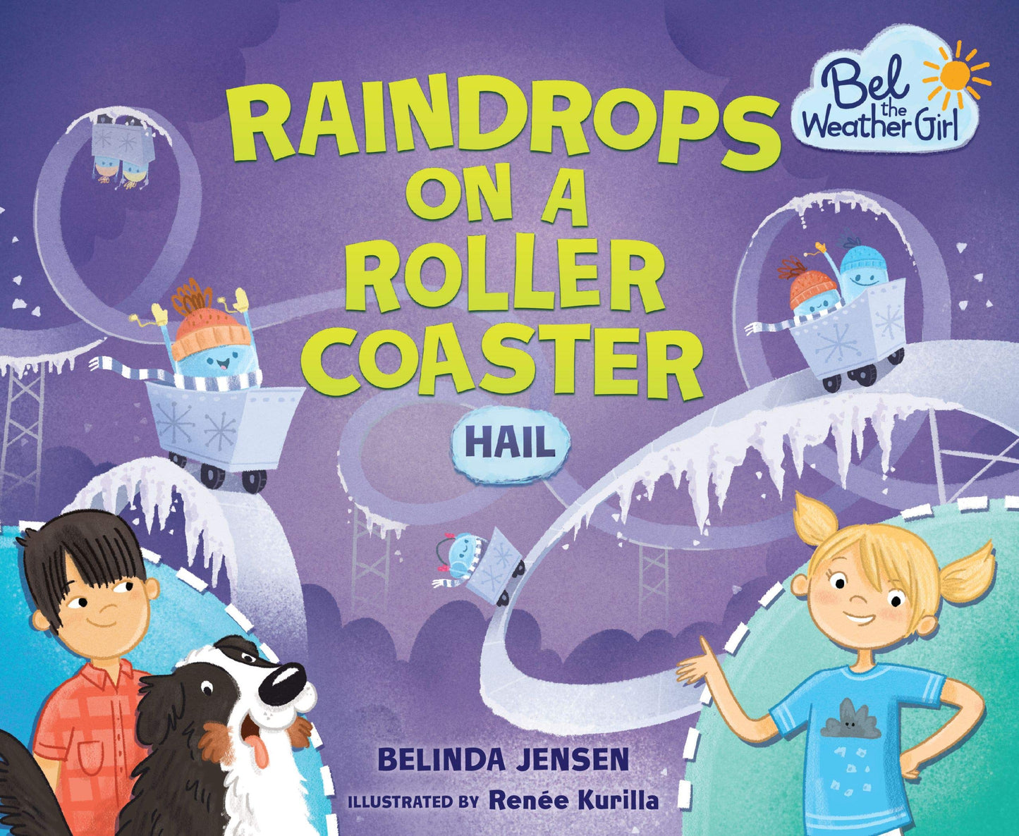 Raindrops on a Roller Coaster: Hail (Bel the Weather Girl)