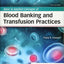 Basic & Applied Concepts of Blood Banking and Transfusion Practices