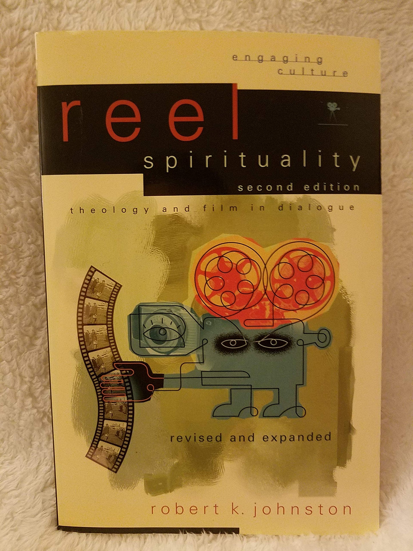 Reel Spirituality: Theology and Film in Dialogue (Engaging Culture)