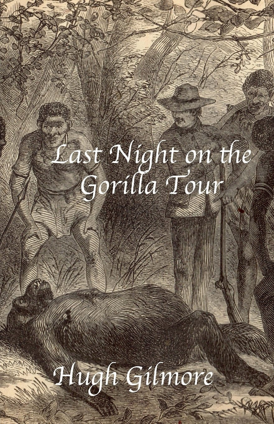 Last Night on the Gorilla Tour: A Novel