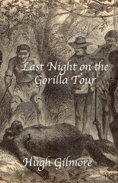 Last Night on the Gorilla Tour: A Novel
