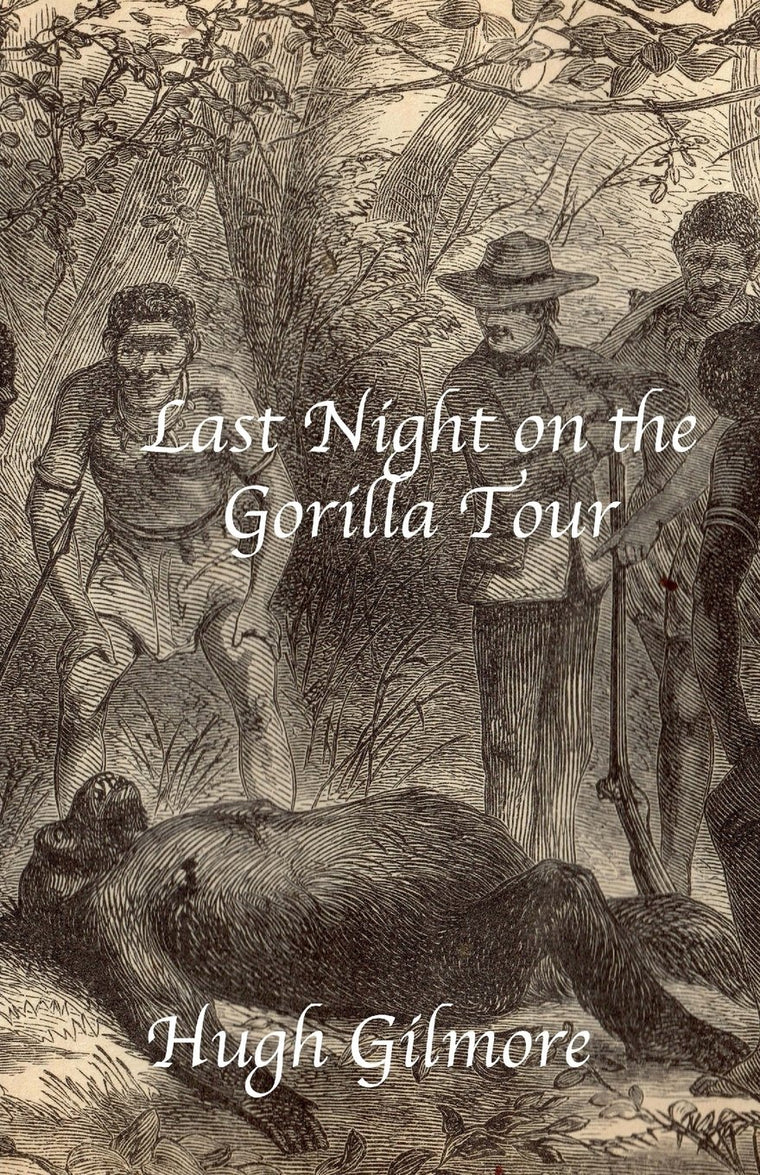 Last Night on the Gorilla Tour: A Novel