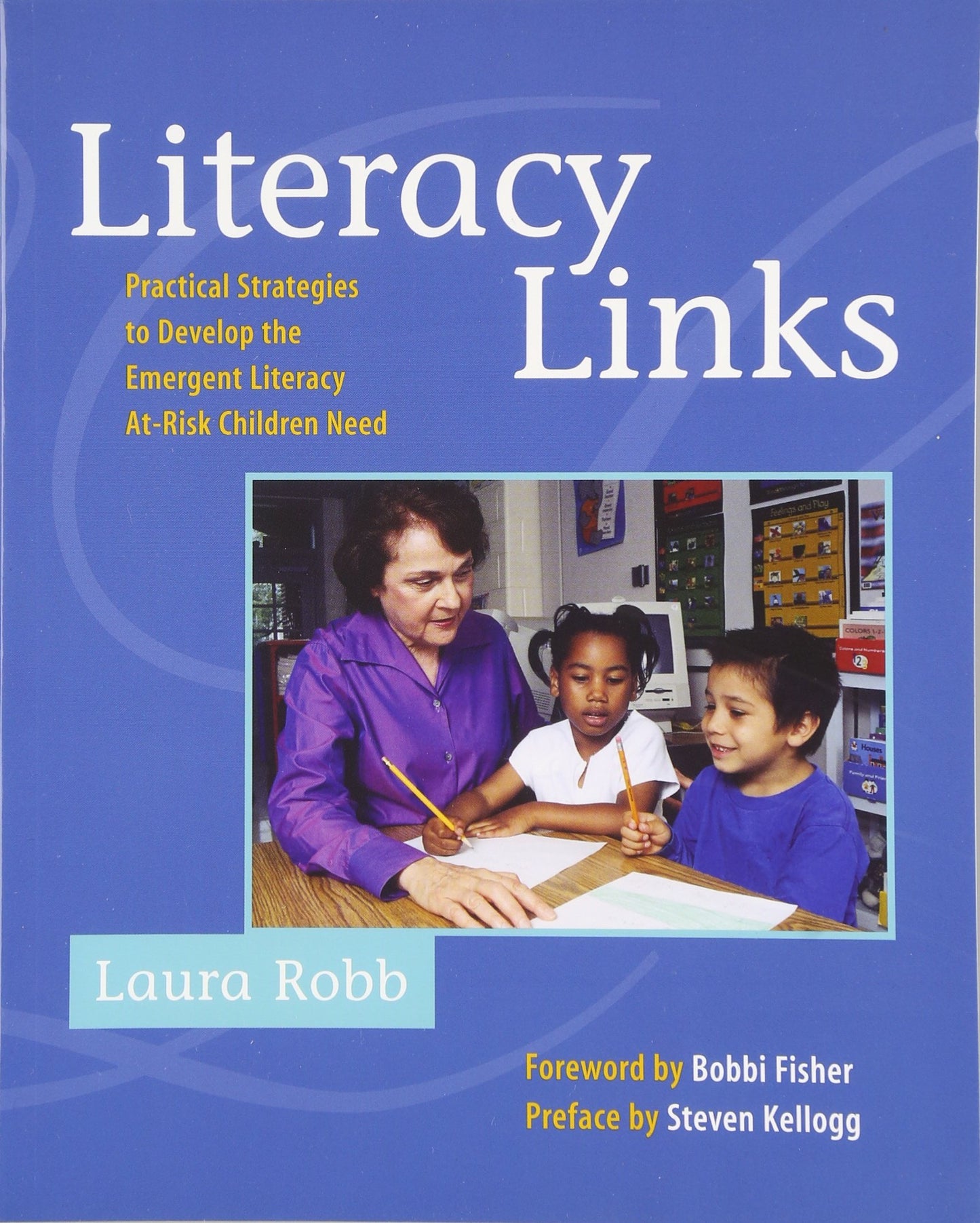 Literacy Links: Practical Strategies to Develop the Emergent Literacy At-Risk Children Need