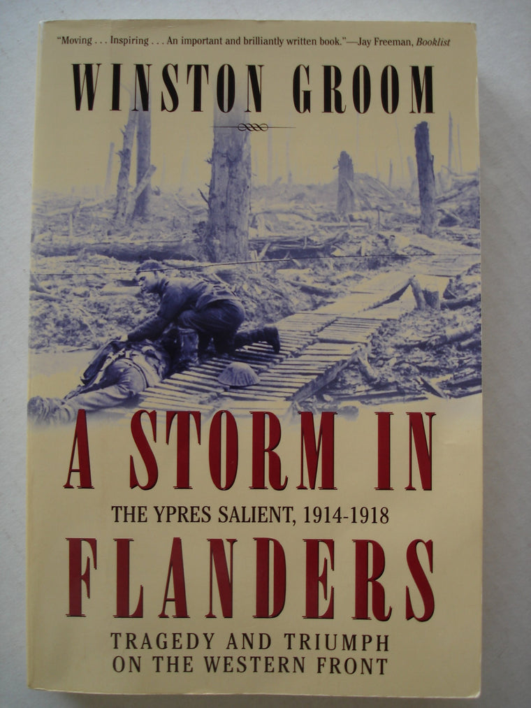 A Storm in Flanders: The Ypres Salient, 1914-1918: Tragedy and Triumph on the Western Front