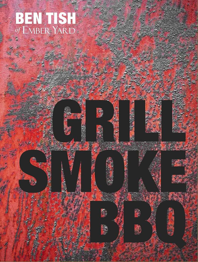 Grill Smoke BBQ by Ben Tish (Hardcover)