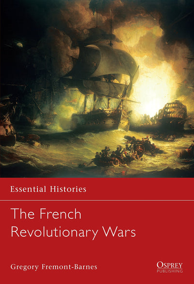 The French Revolutionary Wars (Essential Histories, 7)
