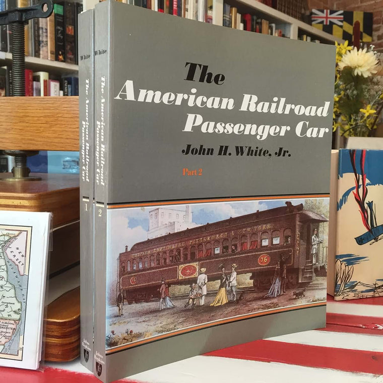 The American Railroad Passenger Car, Parts I and II (Johns Hopkins Studies in the History of Technology)