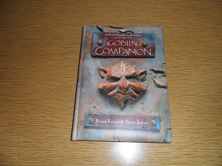 The Goblin Companion: A Field Guide to Goblins