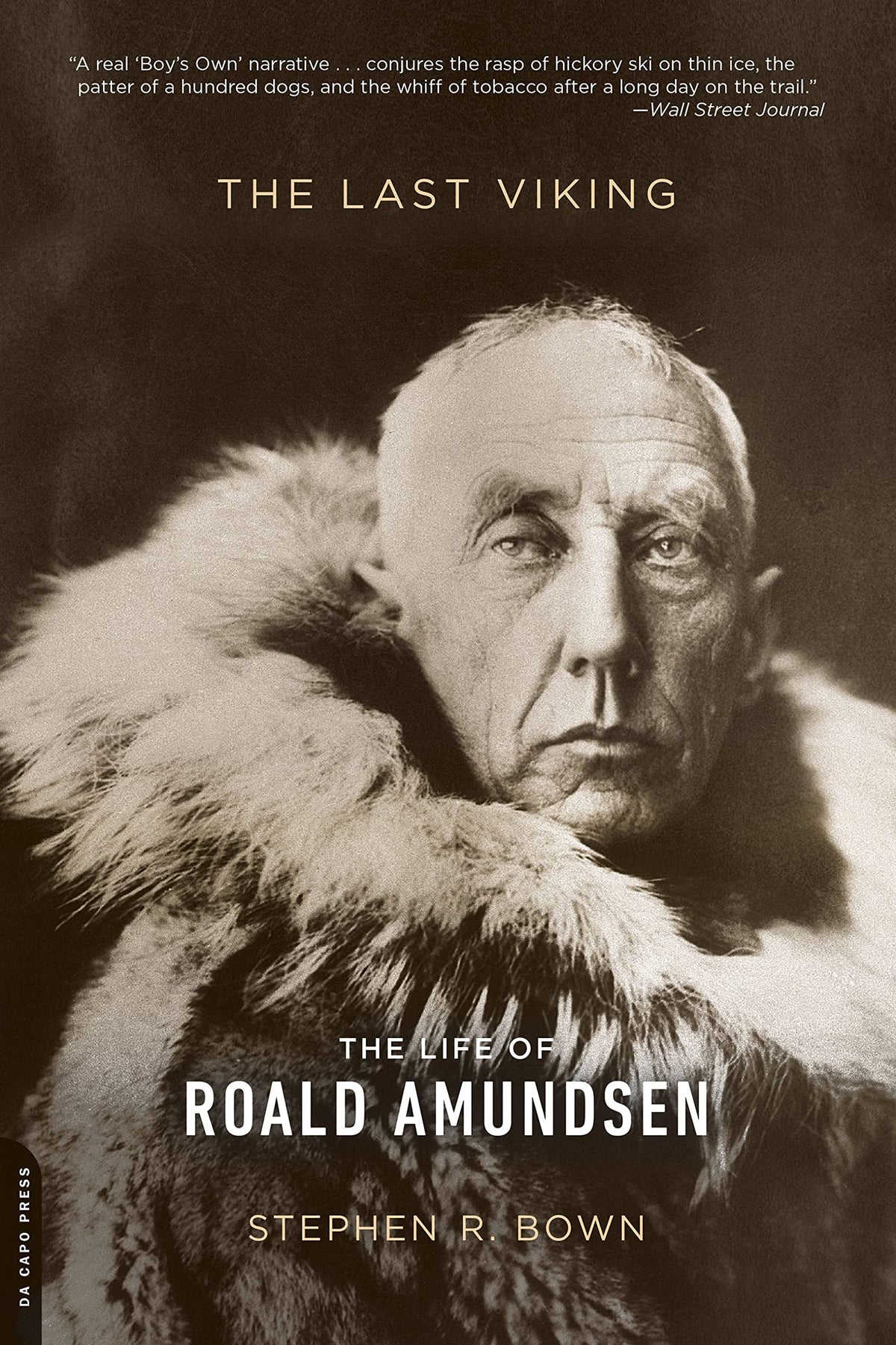 The Last Viking: The Life of Roald Amundsen (A Merloyd Lawrence Book)