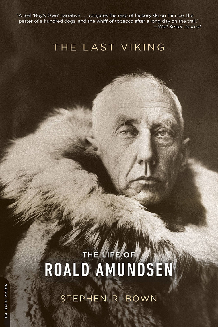 The Last Viking: The Life of Roald Amundsen (A Merloyd Lawrence Book)