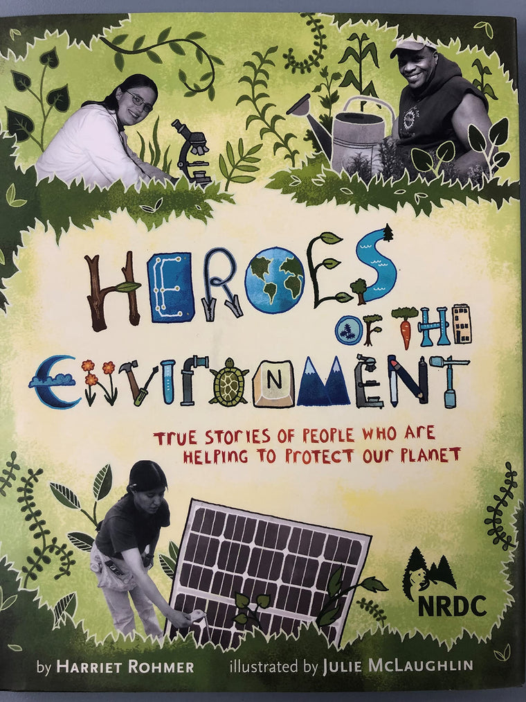 Heroes of the Environment: True Stories of People Who Help Protect Our Planet (NRDC)