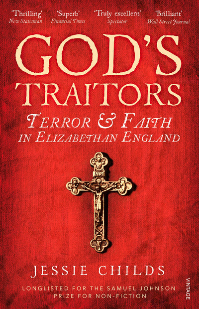 God's Traitors: Terror and Faith in Elizabethan England