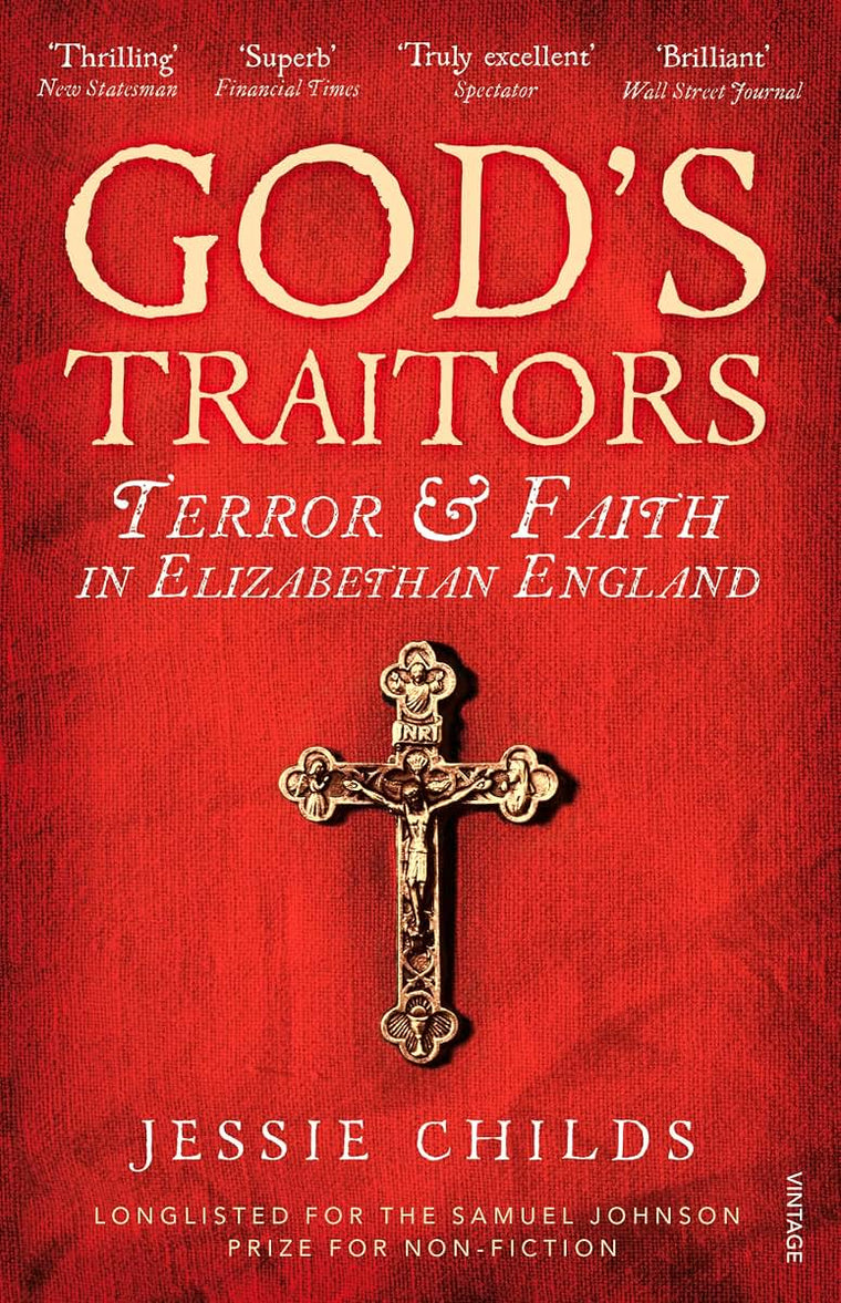 God's Traitors: Terror and Faith in Elizabethan England