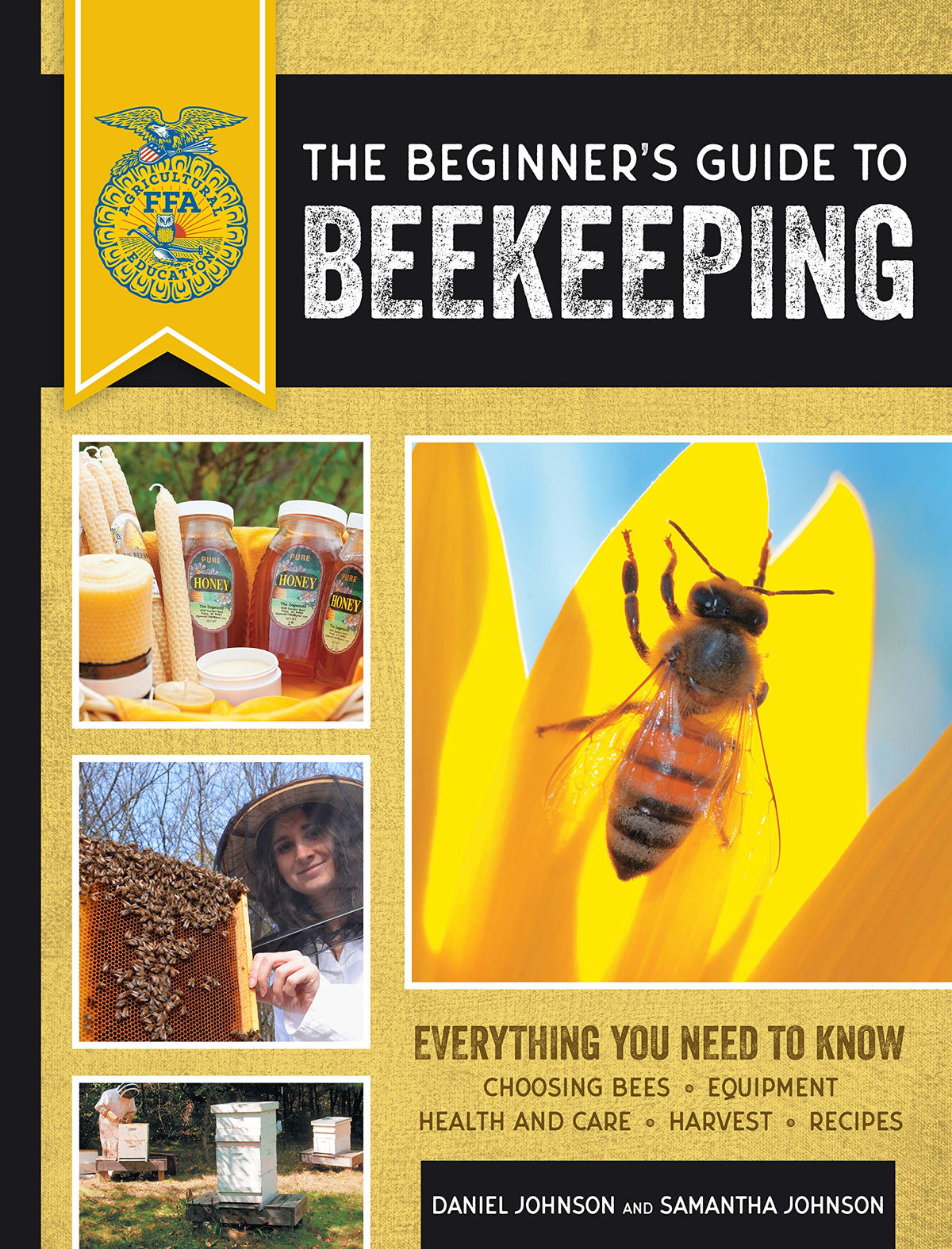 The Beginner's Guide to Beekeeping: Everything You Need to Know, Updated & Revised (FFA)