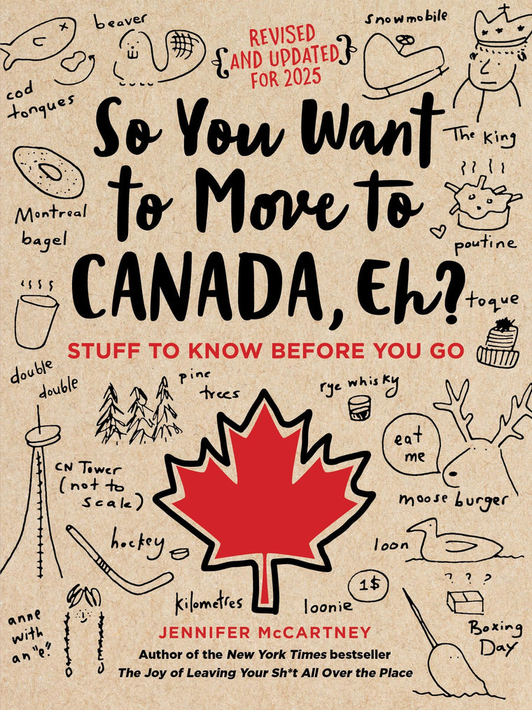 So You Want to Move to Canada, Eh?: Stuff to Know Before You Go