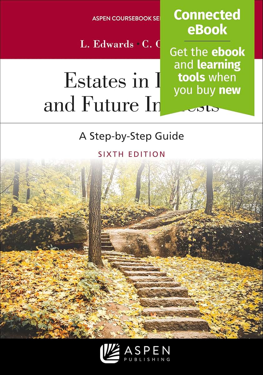 Estates in Land and Future Interests: A Step-by-Step Guide (Aspen Coursebook Series)