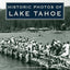 Historic Photos of Lake Tahoe