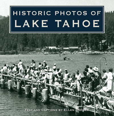 Historic Photos of Lake Tahoe