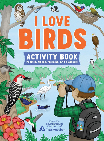I Love Birds Activity Book: 65 Puzzles, Mazes, Projects, and Stickers!