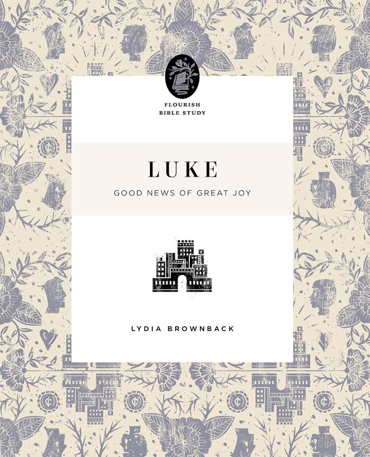 Luke: Good News of Great Joy (Flourish Bible Study)