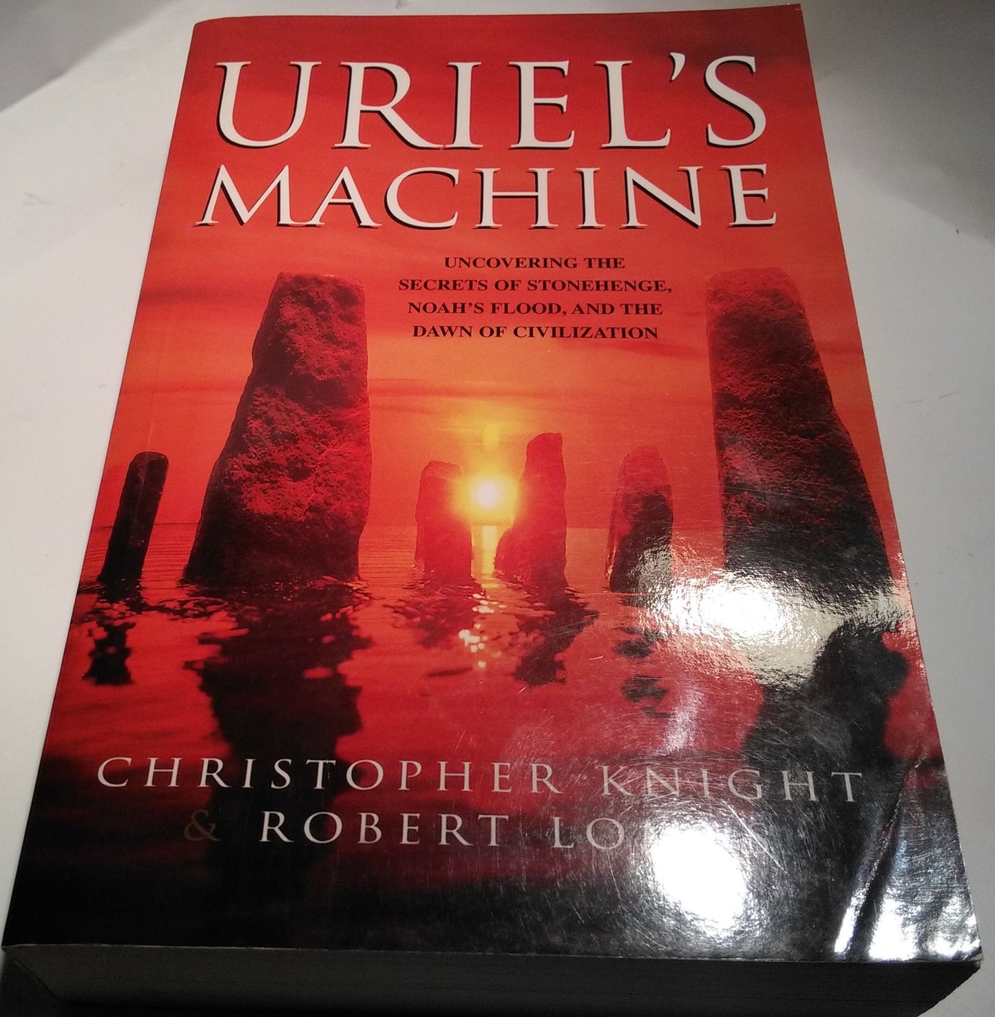 Uriels Machine: Uncovering the Secrets of Stonehenge, Noahs Flood and the Dawn of Civilization