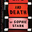 The Life and Death of Sophie Stark