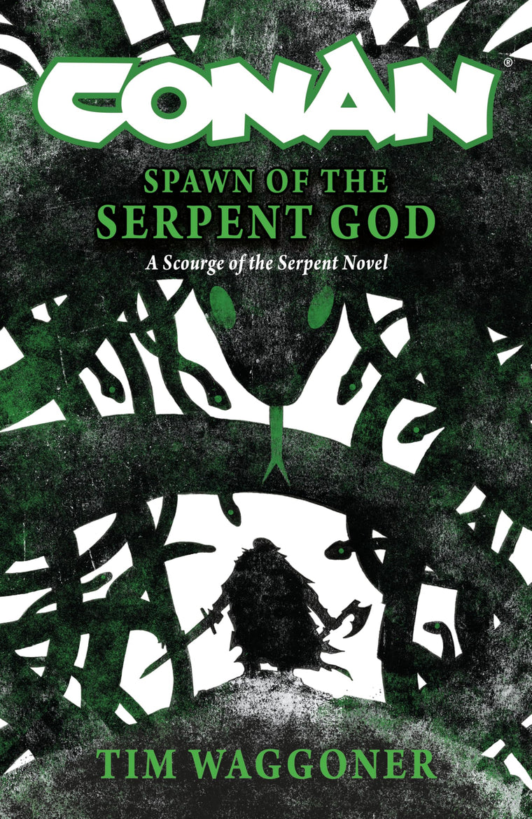 Conan: Spawn of the Serpent God: A Scourge of the Serpent Men Novel
