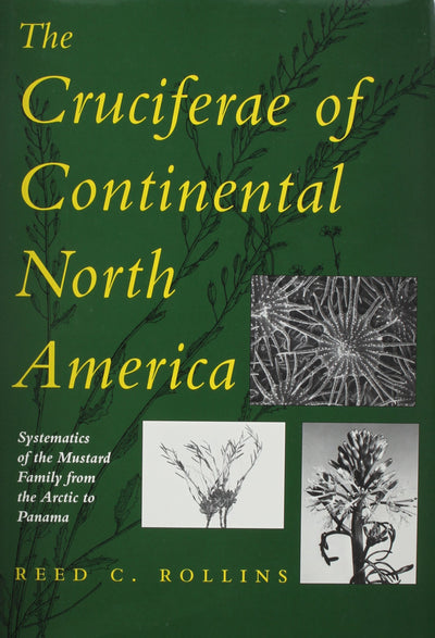 The Cruciferae of Continental North America: Systematics of the Mustard Family from the Arctic to Panama