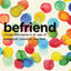 Befriend: Create Belonging in an Age of Judgment, Isolation, and Fear
