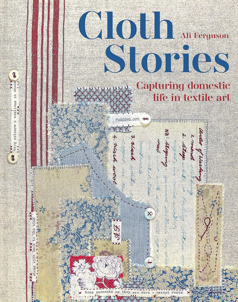 Cloth Stories: Capturing Domestic Life in Textile Art