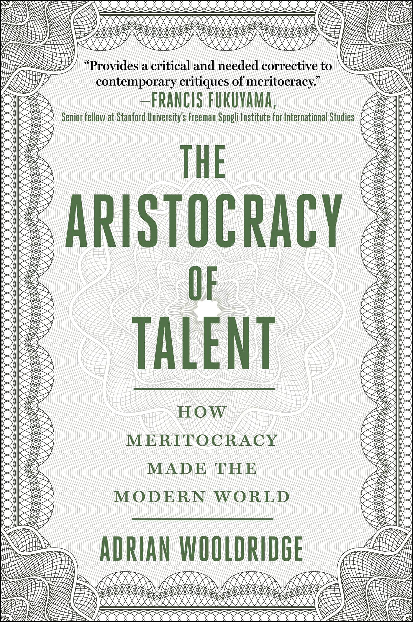 Aristocracy of Talent: How Meritocracy Made the Modern World