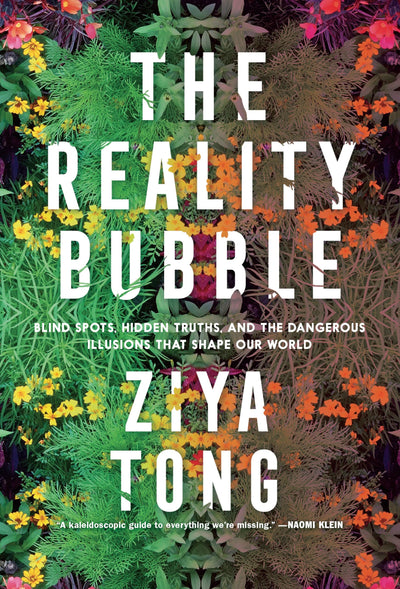 The Reality Bubble: Blind Spots, Hidden Truths, and the Dang