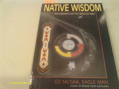 Native Wisdom: Perceptions of the Natural Way