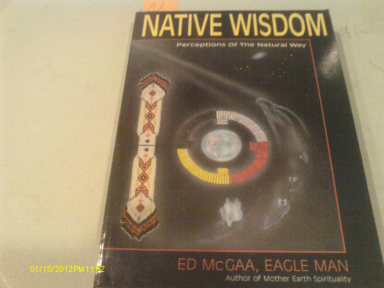 Native Wisdom: Perceptions of the Natural Way