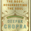 Reinventing the Body, Resurrecting the Soul: How to Create a New You