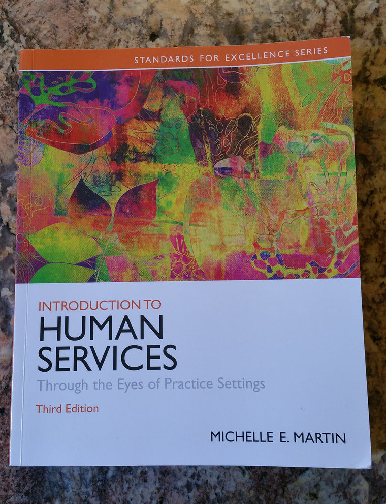 Introduction to Human Services: Through the Eyes of Practice Settings (3rd Edition) (Standards for Excellence)