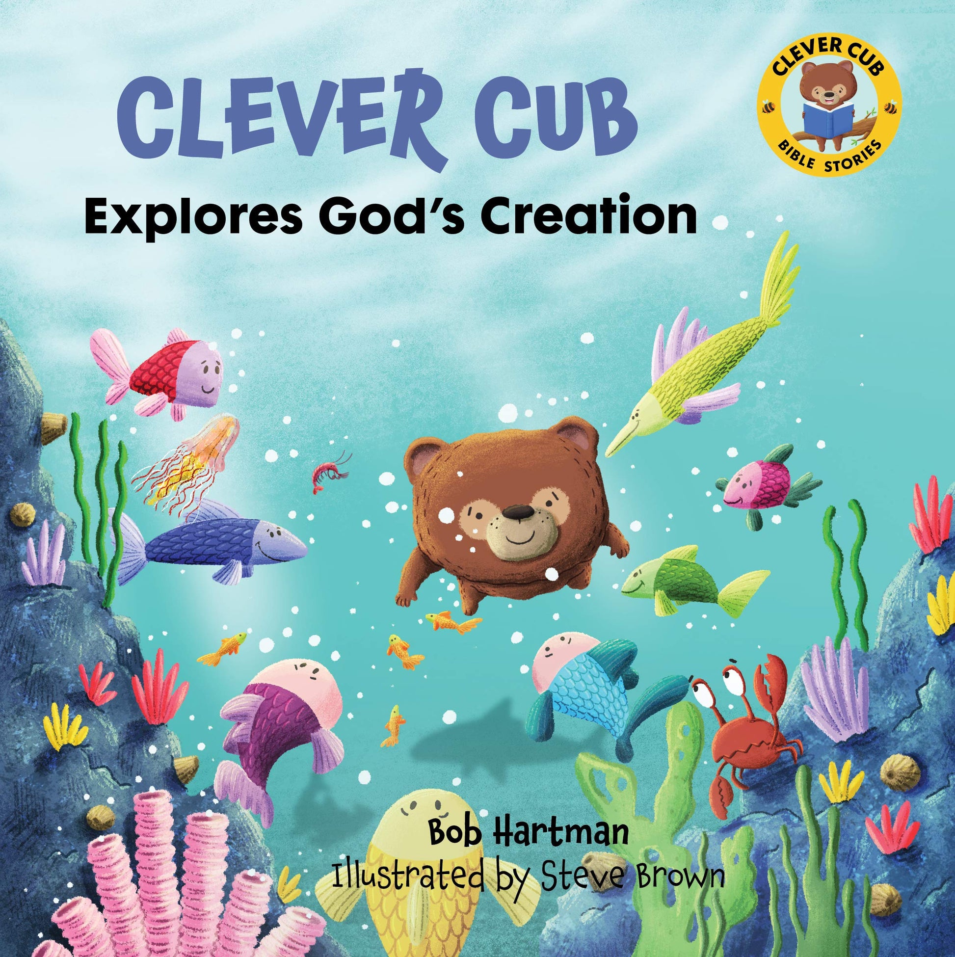 Clever Cub Explores God's Creation (Clever Cub Bible Stories) (Volume 1)