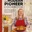 The Modern Pioneer Cookbook: Nourishing Recipes From a Traditional Foods Kitchen