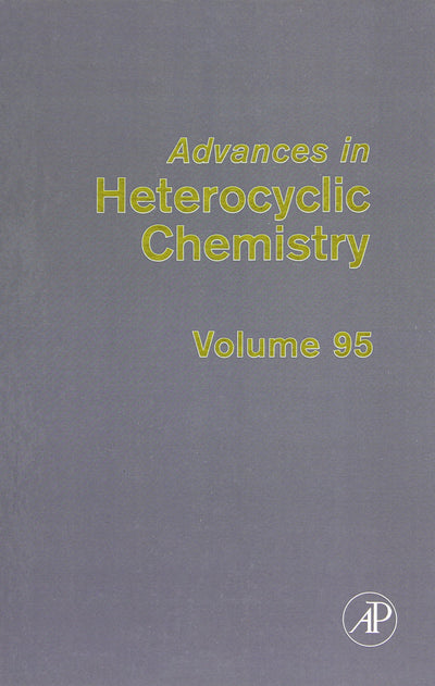 Advances in Heterocyclic Chemistry (Volume 95)