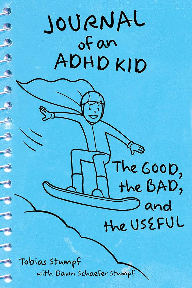Journal of an ADHD Kid: The Good, the Bad, and the Useful by