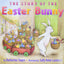 The Story of the Easter Bunny: An Easter And Springtime Book For Kids - The New York Times Bestselling Picture Book About the Little Rabbit Legend for Kids (Ages 4-8)