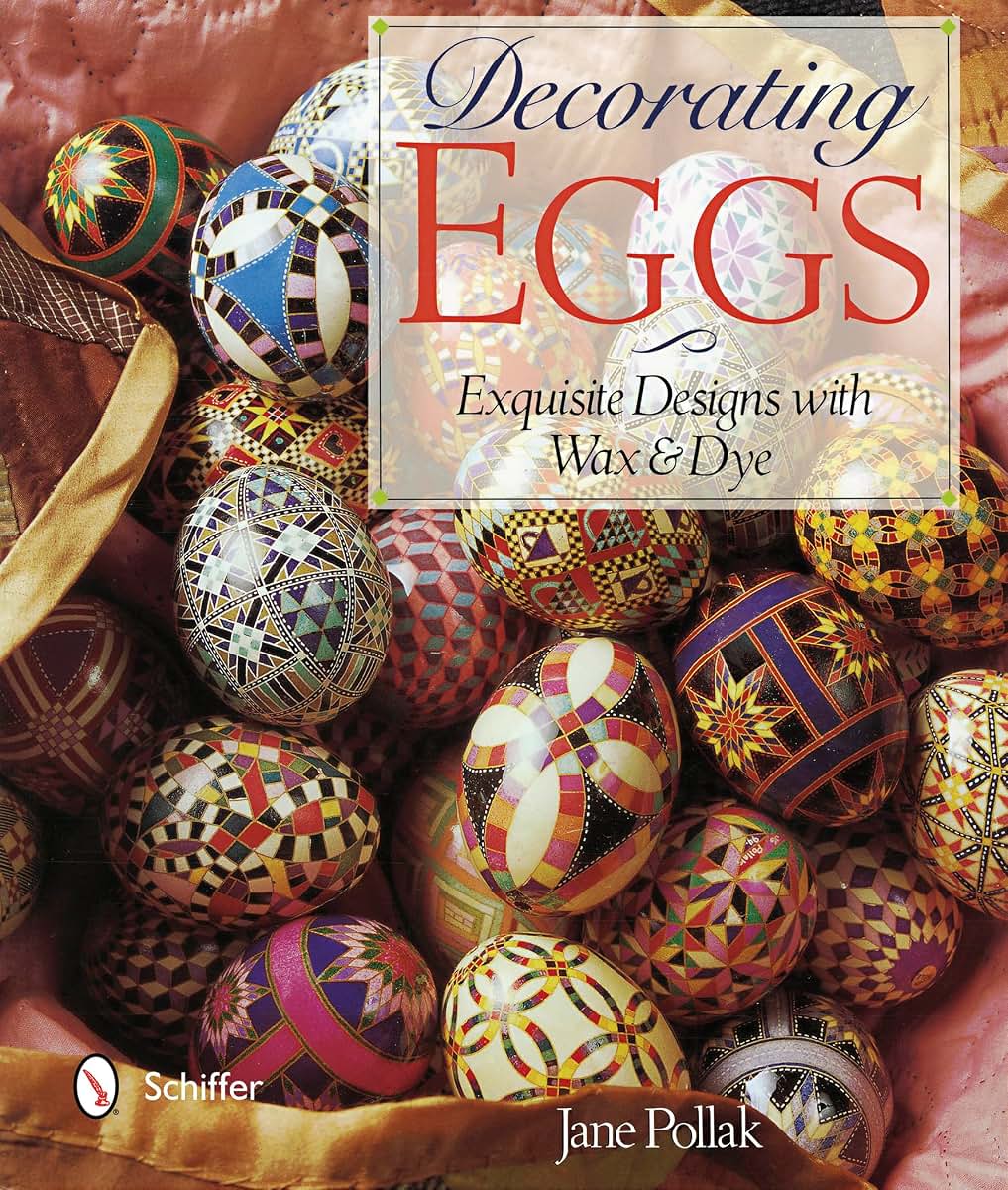 Decorating Eggs: Exquisite Designs with Wax & Dye