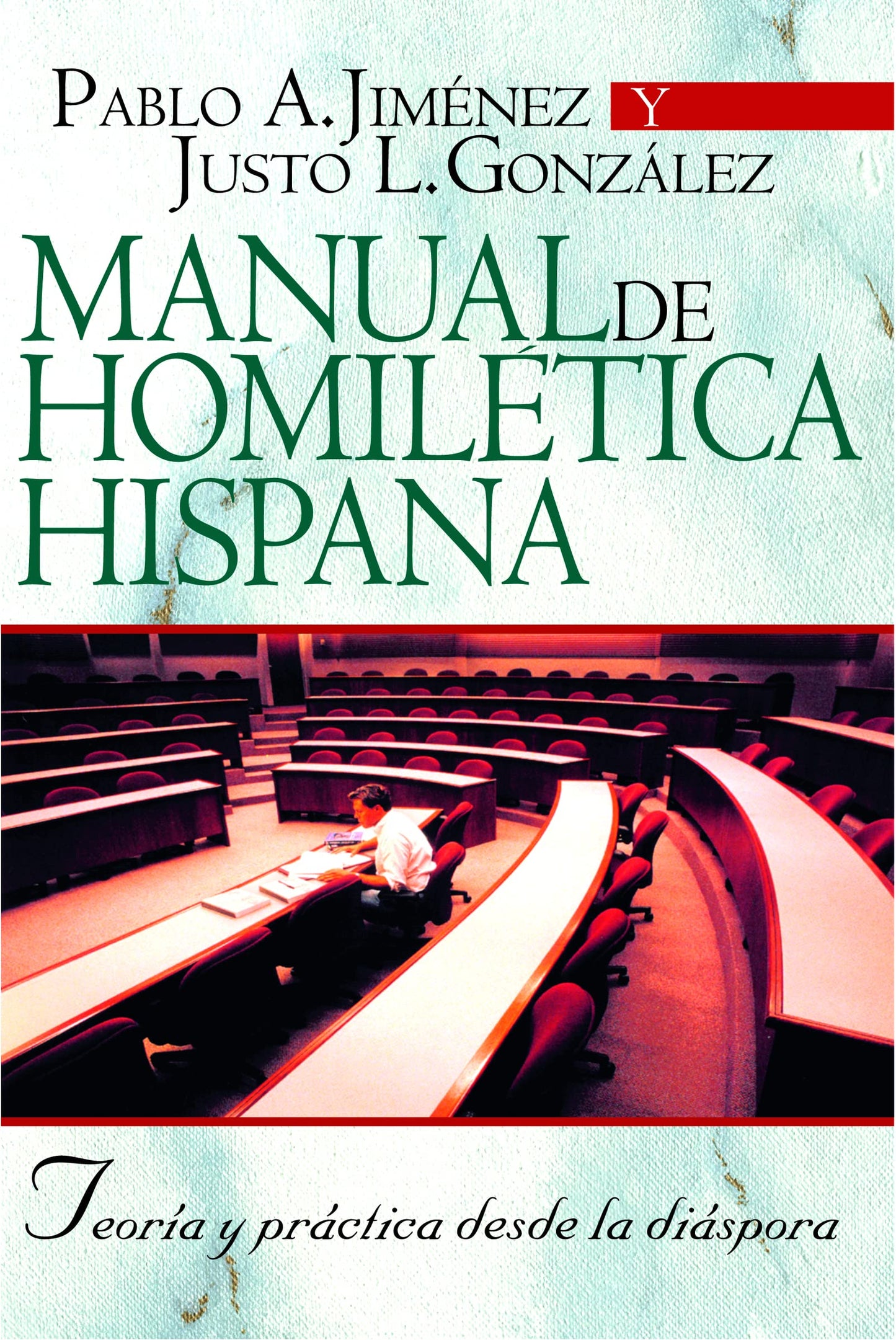 Manual de homiletica hispana: teoria y practica desde la diaspora (Spanish Edition)